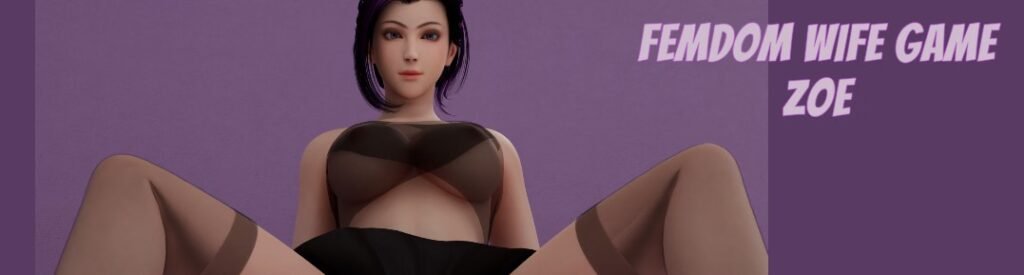 Femdom Wife Game - Zoe [1.0] [Femdom Wife Game]