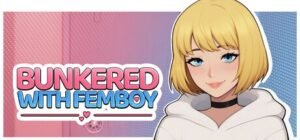 Bunkered with Femboy Game Free Download (1.0)
