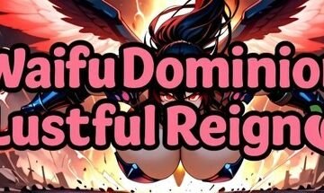 Waifu Dominion: Lustful Reign