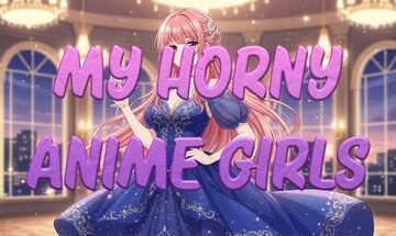 My Horny Anime Girls