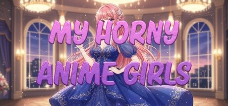 My Horny Anime Girls