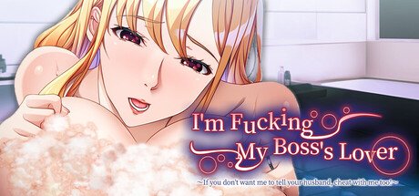 I'm Fucking My Boss's Lover ~If you don't want me to tell your husband, cheat with me too!~