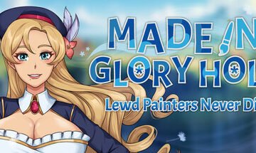 Made in Glory Hole: Lewd Painters Never Die