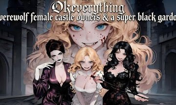 OKeverything：3 werewolf female castle owners & a super black gardener