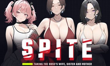 SPITE: Taking the Boss's Wife, Sister and Mother