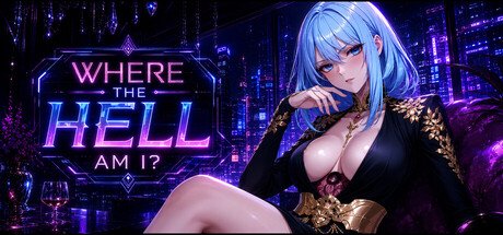 WHERE THE HELL AM I?