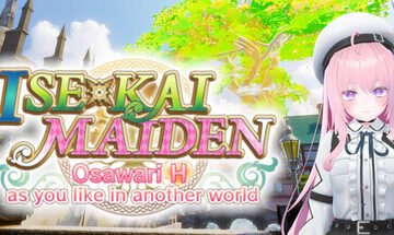 ISExKAI MAIDEN～Osawari H as you like in another world～
