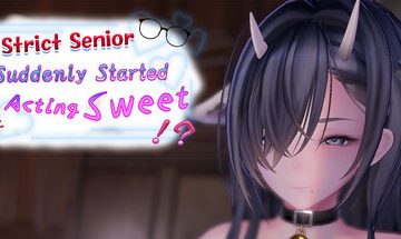 My Strict Senior Suddenly Started Acting Sweet!?